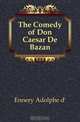 The Comedy of Don Caesar De Bazan, Adolphe d