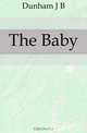 The Baby, Dunham J B 