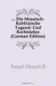 Die Mosaisch-Rabbinische Tugend- Und Rechtslehre (German Edition), Fassel Hirsch B. 