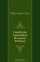 Geistliche Amtsreden (German Edition), Gilbert Robert Otto 