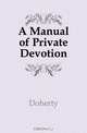 A Manual of Private Devotion, Doherty 