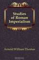 Studies of Roman Imperialism, Arnold William Thomas 