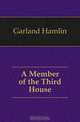 A Member of the Third House, Hamlin Garland 