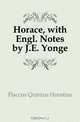 Horace, with Engl. Notes by J.E. Yonge, Flaccus Quintus Horatius 