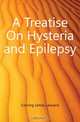 A Treatise On Hysteria and Epilepsy, Corning James Leonard 