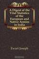 A Digest of the Vital Statistics of the European and Native Armies in India, Ewart Joseph 
