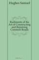 Rudiments of the Art of Constructing and Repairing Common Roads, Hughes Samuel 