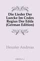 Die Lieder Der Luecke Im Codex Regius Der Edda (German Edition), Heusler Andreas 
