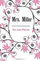 Mrs. Miller, James Whitcomb Riley 