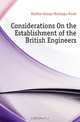 Considerations On the Establishment of the British Engineers, Halifax George Montagu-Dunk 