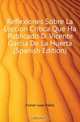 Reflexiones Sobre La Leccion Critica Que Ha Publicado D. Vicente Garcia De La Huerta (Spanish Edition), Forner Juan Pablo 