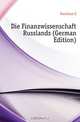 Die Finanzwissenschaft Russlands (German Edition), Davidson E. 