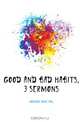 Good and Bad Habits, 3 Sermons, Howson John Saul 