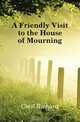 A Friendly Visit to the House of Mourning, Cecil Richard 