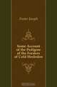 Some Account of the Pedigree of the Forsters of Cold Hesledon, Foster Joseph 