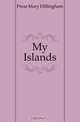 My Islands, Frear Mary Dillingham 