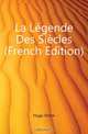 La Legende Des Siecles (French Edition), Hugo Victor 