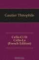 Celle-Ci Et Celle-La (French Edition), Gautier Theophile 