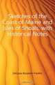 Sketches of the Coast of Maine and Isles of Shoals, with Historical Notes, B. F. de Costa 