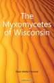 The Myxomycetes of Wisconsin, Dean Aletta Friscone 