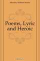 Poems, Lyric and Heroic, Mousley William Morris 