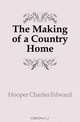 The Making of a Country Home, Hooper Charles Edward 