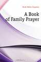 A Book of Family Prayer, Hook Walter Farquhar 