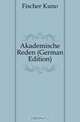 Akademische Reden (German Edition), Fischer Kuno 