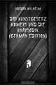 Das Kunstgesetz Homers Und Die Rhapsodik (German Edition), Jordan Wilhelm 