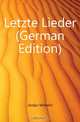 Letzte Lieder (German Edition), Jordan Wilhelm 