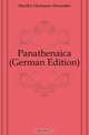 Panathenaica (German Edition), Mueller Hermann Alexander 