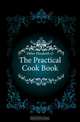 The Practical Cook Book, Hiller Elizabeth O 