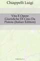 Vita E Opere Giuridiche Di Cino Da Pistoia (Italian Edition), Chiappelli Luigi 