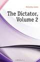 The Dictator, Volume 2, Justin McCarthy 