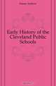 Early History of the Cleveland Public Schools, Freese Andrew 