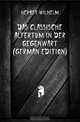 Das Classische Altertum in Der Gegenwart (German Edition), Herbst Wilhelm 