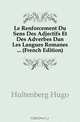 Le Renforcement Du Sens Des Adjectifs Et Des Adverbes Dan Les Langues Romanes ... (French Edition), Hultenberg Hugo 