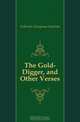 The Gold-Digger, and Other Verses, Fullerton Georgiana Charlotte 
