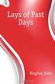 Lays of Past Days, Hughes John 