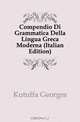 Compendio Di Grammatica Della Lingua Greca Moderna (Italian Edition), Kutuffa Georges 