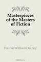 Masterpieces of the Masters of Fiction, Foulke William Dudley 