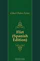 Flirt (Spanish Edition), Gibert Pedro Ferrer 