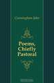 Poems, Chiefly Pastoral, Cunningham John 