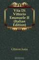 Vita Di Vittorio Emanuele II (Italian Edition), Ghiron Isaia 