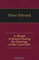 A Month in Russia During the Marriage of the Czarevitch, Dicey Edward 