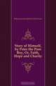 Story of Himself, by Peter the Poor Boy, Or, Faith, Hope and Charity, #Massachusetts Sabbath School Society 