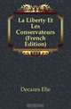 La Liberty Et Les Conservateurs (French Edition), Decazes Elie 