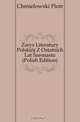 Zarys Literatury Polskiej Z Ostatnich Lat Szesnastu (Polish Edition), Chmielowski Piotr 