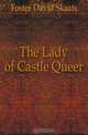 The Lady of Castle Queer, Foster David Skaats 