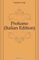 Profumo (Italian Edition), Capuana Luigi 